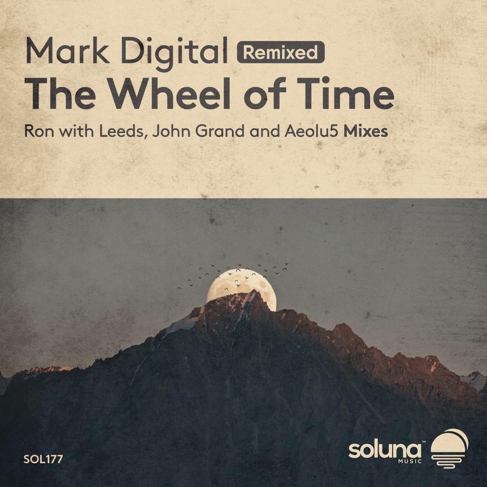 Mark Digital - The Wheel of Time (Remixed) [SOL177]